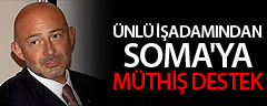 Ünlü İşadamından Soma'ya Müthiş Destek