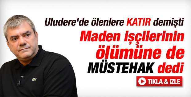 Yılmaz Özdil: Ölen madencilere müstehak