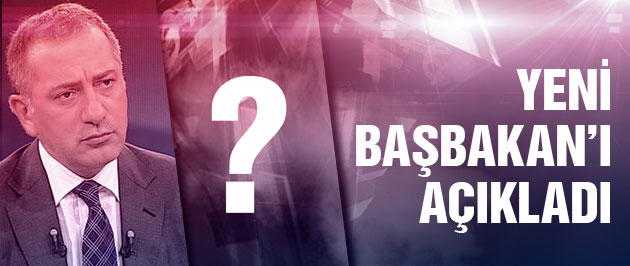 Fatih Altaylı yeni Başbakanı ilan etti