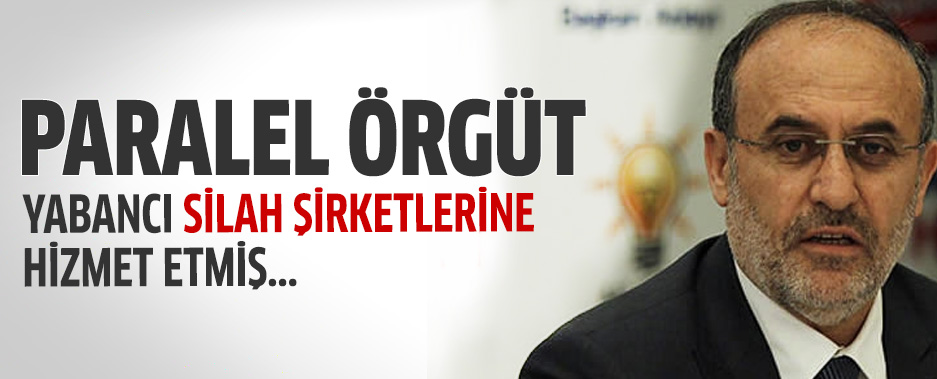 Paralel çete yabancı silah şirketlerine hizmet etmiş