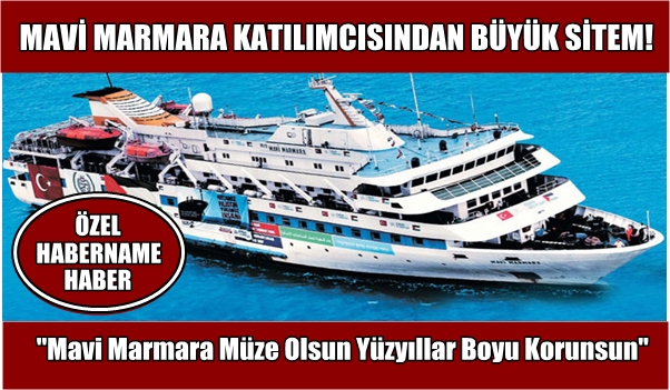 MAVİ MARMARA'NIN KİRALANMASINA SERT TEPKİ