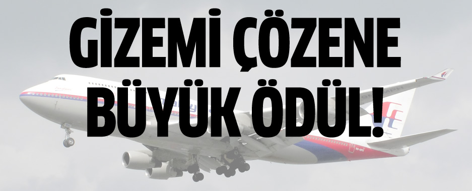 Kaybolan Malezya uçağı ile ilgili gizemi çözene büyük ödül!