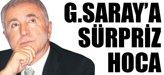 Galatasaray'a sürpriz hoca