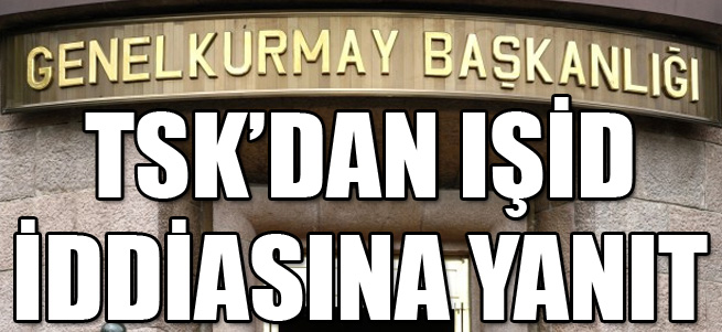 Genelkurmay'dan sert IŞİD açıklaması