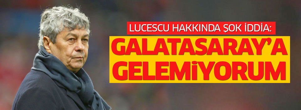 Şok iddia: Lucescu Galatasaray'a gelmiyor!