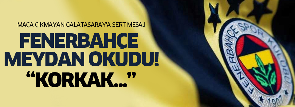 Fenerbahçe Galatasaray'a meydan okudu: İstediğiniz yerde..