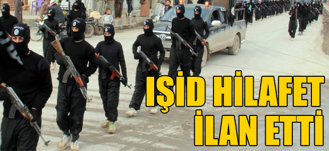 IŞİD Hilafet ilan etti