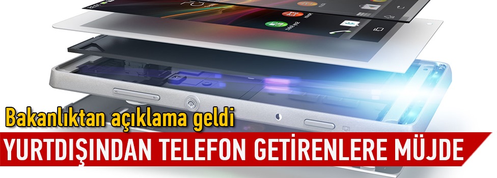 Yurtdışından telefon getirenlere müjde