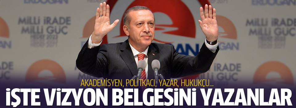İşte vizyon belgesini yazan isimler
