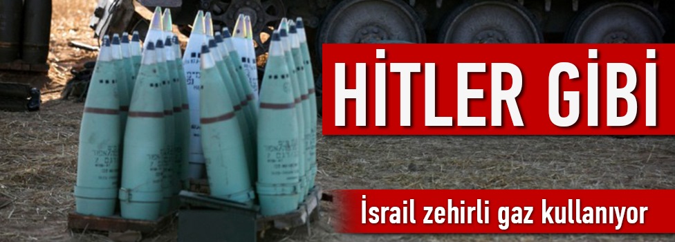İsrail zehirli gaz kullanıyor
