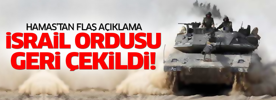 Hamas: İsrail özel birliği geri çekildi