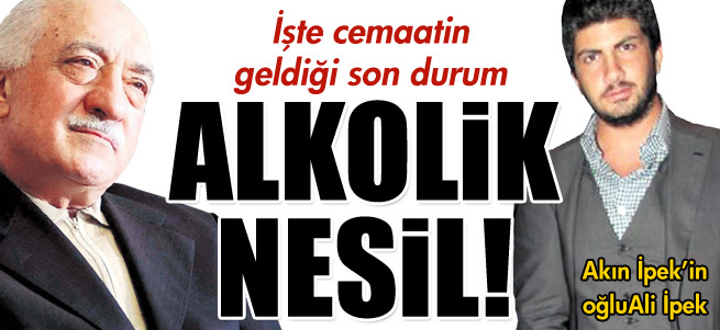Gülen'in altın nesli alkolik çıktı