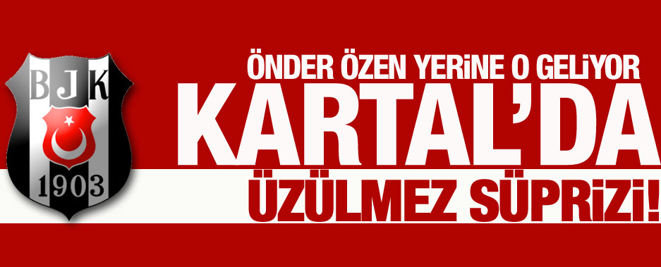 Önder Özen yerine o geliyor