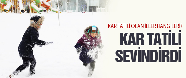 Kar tatili olan iller hangileri? 18 Şubat