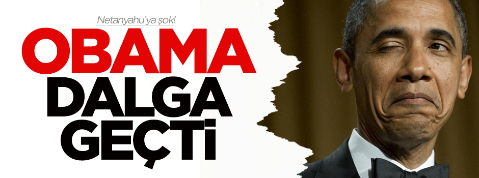 Obama, Netanyahu ile dalga geçti