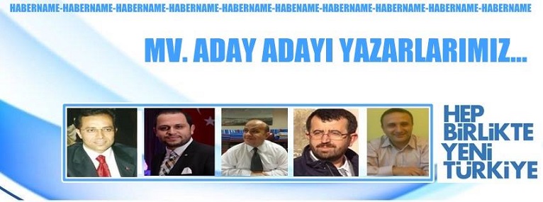 5 Yazarımız Ak Parti'den Milletvekili Aday adayı