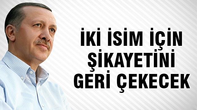 Erdoğan iki koruma için şikayetini geri çekiyor