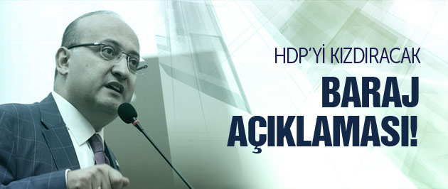 Akdoğan'dan HDP'yi kızdıracak baraj açıklaması!