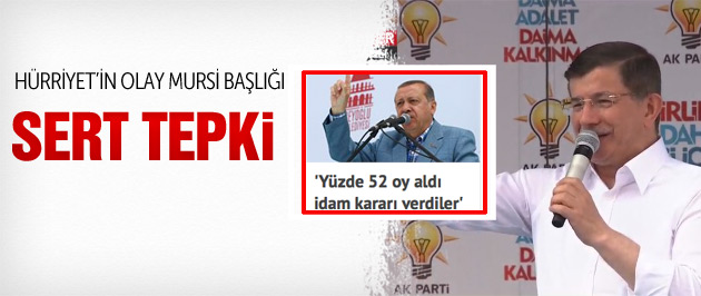 Davutoğlu Hürriyet'in olay Mursi manşetine sert çıktı