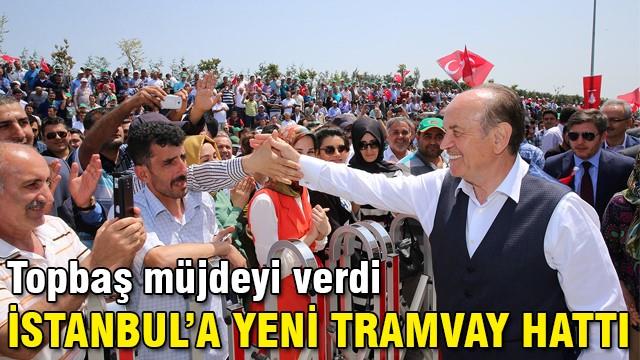 İstanbul’a yeni tramvay hattı geliyor