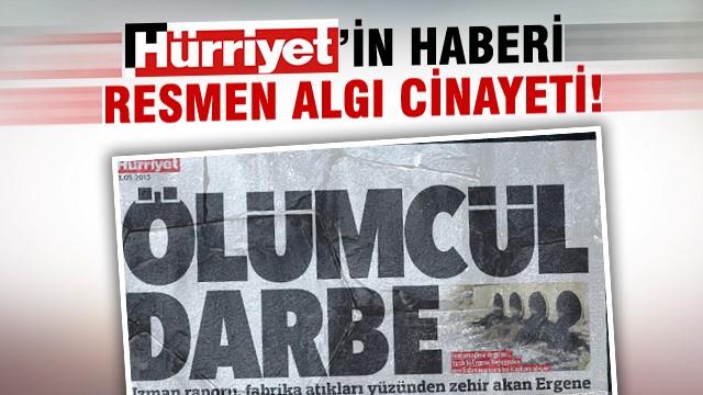 Hürriyet'in haberi resmen algı cinayeti!