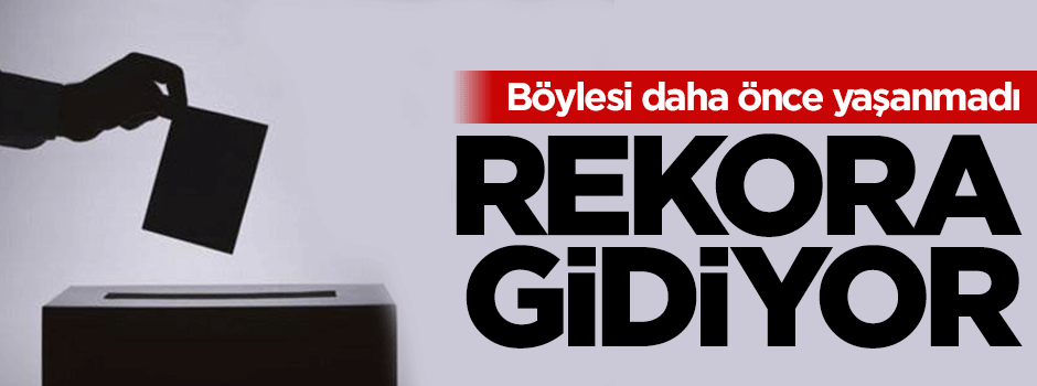 Yurt dışı oyları rekora gidiyor