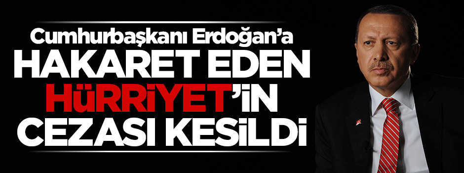 Mahkeme Hürriyet'in Erdoğan'a tazminat ödemesine karar verdi