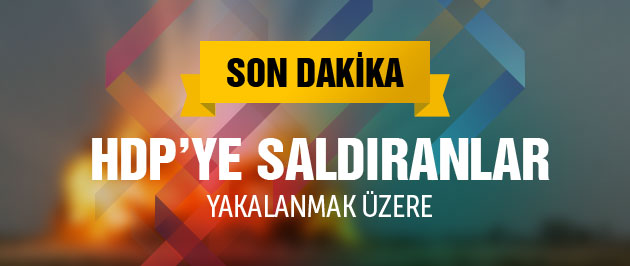 HDP'ye saldıranlar yakalanmak üzere