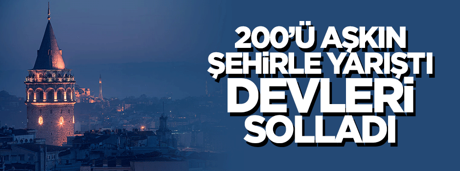 Dünyanın son 5 yılda en çok gelişen şehri İstanbul