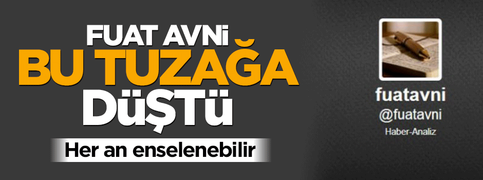 Fuat Avni'yi deşifre eden plan