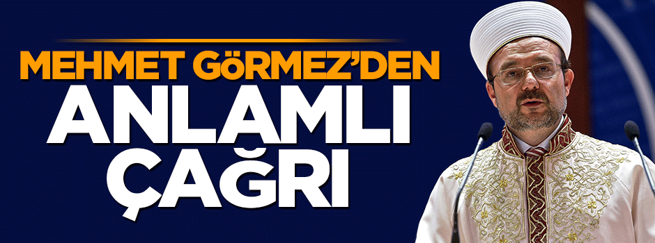 Mehmet Görmez'den Myanmarlı Müslümanlar için anlamlı çağrı