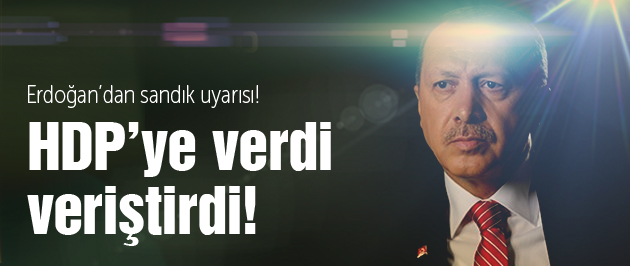 Erdoğan'dan HDP'ye terör suçlaması!