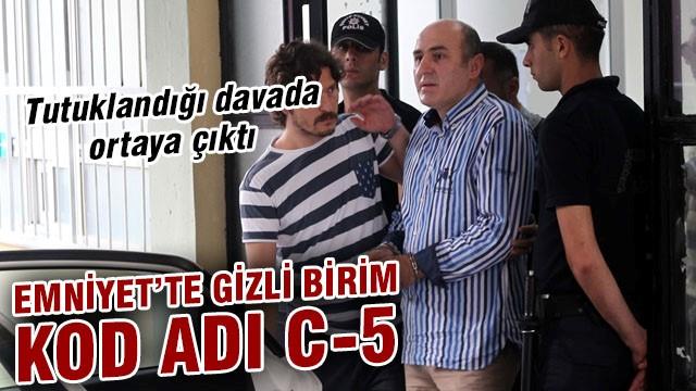 Emniyet'te gizli birim! Kod adı C-5