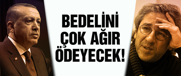 Erdoğan'dan Can Dündar'a: Öyle bırakmam!