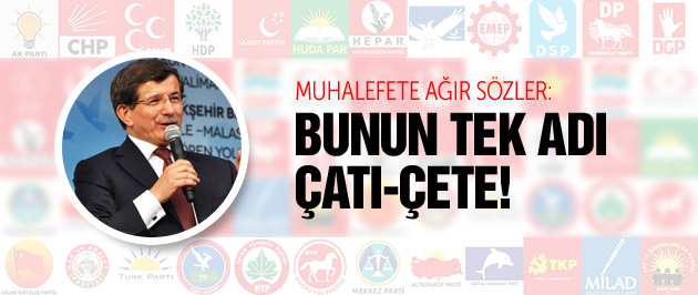 Davutoğlu: Çatı çete, bunun adı çatı çete