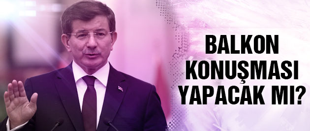 Seçimden sonra Davutoğlu balkon konuşması yapacak mı