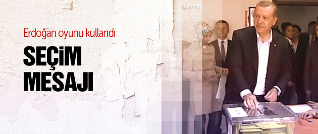 Oyunu kullanan Erdoğan'dan açıklamalar