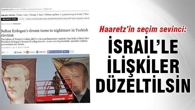 Haaretz'in seçim sevinci: İsrail'le ilişkiler düzeltilsin