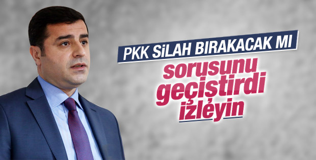 Selahattin Demirtaş'a PKK silah bırakacak mı sorusu