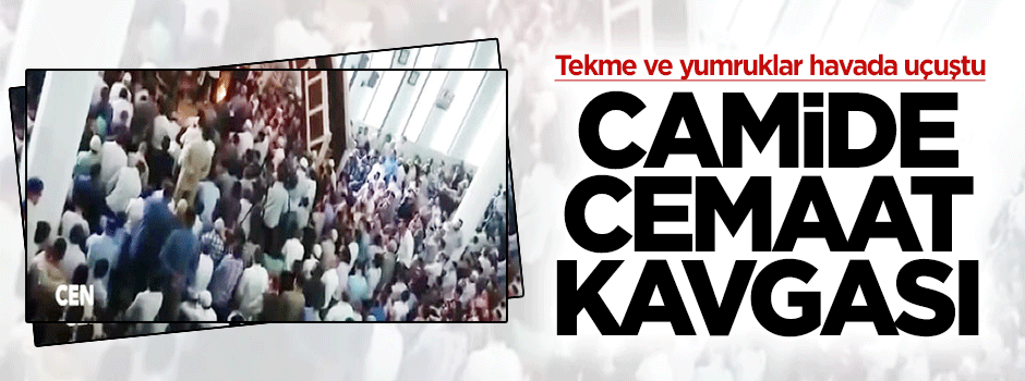 Camide cemaat kavgası