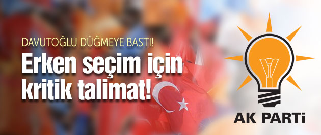 Davutoğlu'ndan erken seçim için kritik talimat!