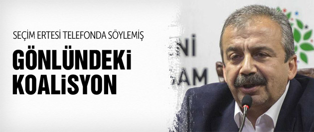 Sırrı Süreyya Önder gönlündeki koalisyonu açıkladı
