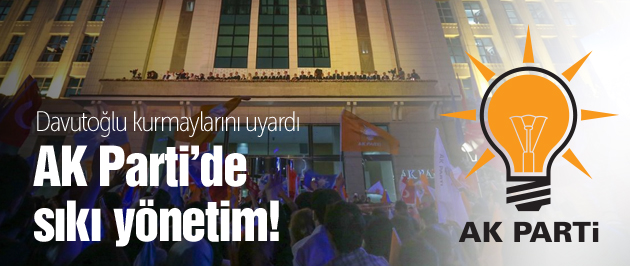 Davutoğlu parti yönetimini uyardı!