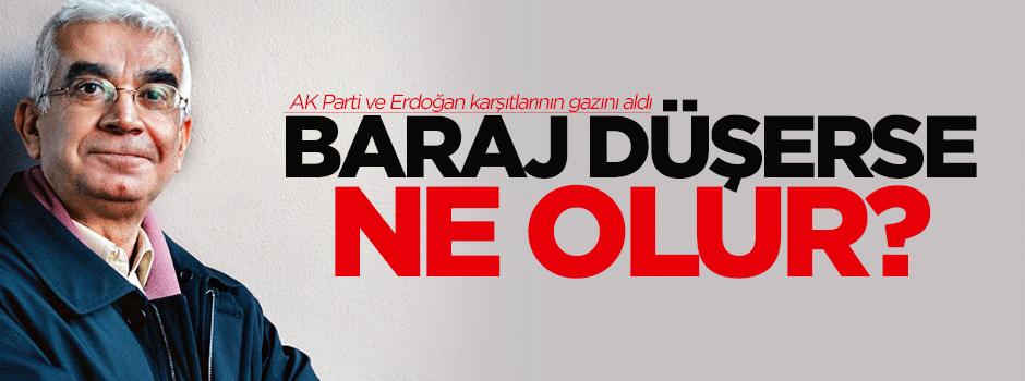 Baraj düşerse ne olur?