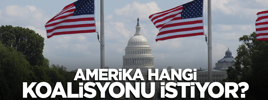 Amerika AKP-CHP koalisyonu istiyor