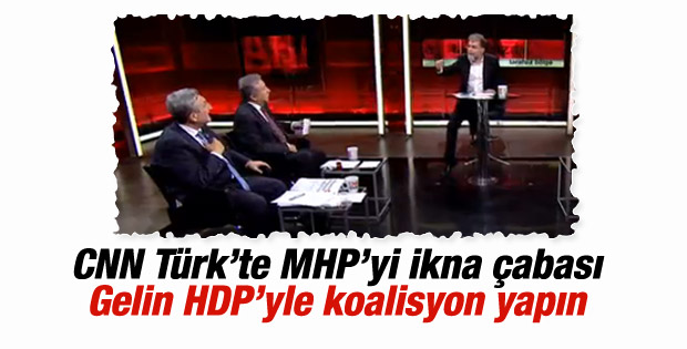 CNN Türk'te MHP'ye koalisyon baskısı