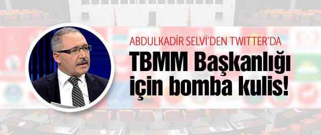 Abdulkadir Selvi'den bomba kulis!