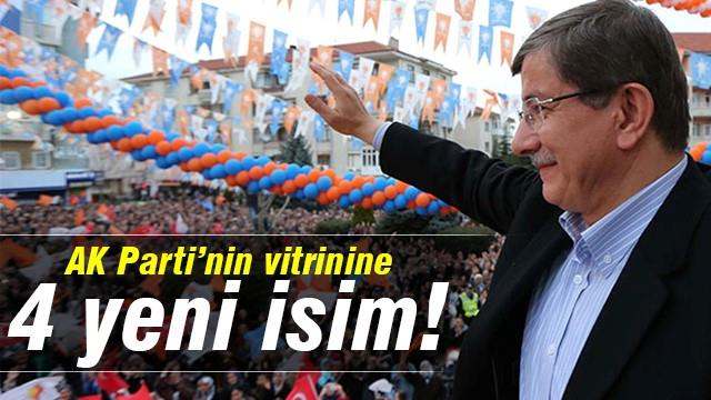 AK Parti'nin vitrinine 4 yeni isim!