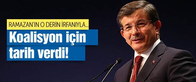 Davutoğlu koalisyon için tarih verdi!