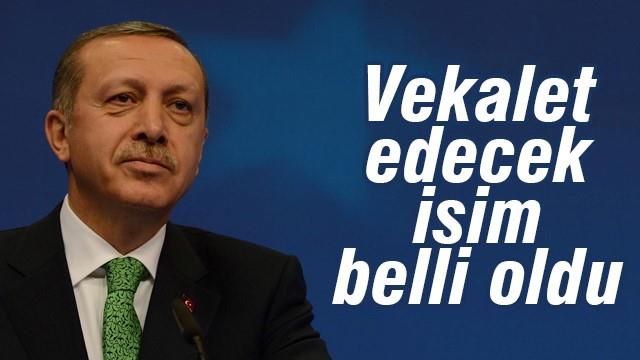 Cumhurbaşkanı Erdoğan'a vekalet edecek isim belli oldu